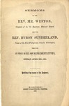 Sermons by the Rev. Mr. Weston, Chaplain of the 7th Regiment, National Guard, and the Rev. Byron Sunderland ... Preached in the Hall of Representatives, Sunday, April 28th 1861.