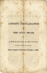 Amnesty Proclamation and, Third annual message of Abraham Lincoln, President of the United States /Read in Congress, Wednesday, December 9, 1863.