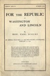 For the Republic of Washington and Lincoln :by Hon. Carl Schurz ; an Address Delivered at the Philadelphia Conference, February 22, 1900 ... by Carl Schurz