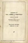 Address of Hon. James R. Sheffield at the Lincoln Dinner of the Republican Club of the City of New York, Waldorf-Astoria, February 12, 1916. by James Rockwell Sheffield