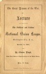 The great lesson of the war : lecture delivered before the Soldier's and Sailors' National Union League, Washington city, D.C., November 14, 1865.
