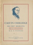 Calvin Coolidge : his first biography, a brief biography of Calvin Coolidge from cornerstone to capstone by Robert Morris Washburn