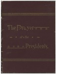 The prayer of the presidents : being Washington's ""New-year aspiration,"" with Jefferson's plural pronouns, etc., and Adams' and Lincoln's accretions / from the manuscript of a minister of Lincoln's administration. by Benjamin Franklin Burnham