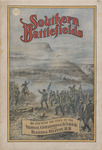 "Southern battlefields" : a list of battlefields on and near the lines of the Nashville, Chattanooga & St. Louis Railway and Western & Atlantic Railroad : and a brief description of the more important battles fought along these lines : also information about Lookout Mountain, Chickamauga Park and the famous engine "General."