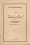 George Washington : an address delivered in the First Congregational Church of Oak Park, Illinois on Sunday, Feb. 22, 1920 by William Eleazar Barton