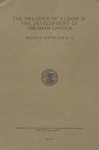 The influence of Illinois in the development of Abraham Lincoln by William Eleazar Barton