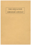 The education of Abraham Lincoln : an address delivered before the faculty and students of Illinois College, Jacksonville, Illinois, February 7, 1923