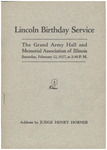 Lincoln birthday service : address ... The Grand Army Hall and Memorial Association of Illinois, Saturday, Feb. 12, 1927 at 2:30 p.m.
