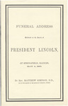 Funeral address delivered at the burial of President Lincoln at Springfield, Illinois, May 4, 1865 by Matthew Simpson