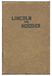 Lincoln, the Hoosier : a restatement of some facts that too many folks seem to have forgotten by Theodore Thomas Frankenberg and Constance E. Forsyth
