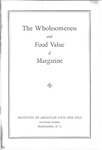 The wholesomeness and food value of margarine by Lois D. Cobb