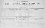 East Union Lumber Daily Report, circa 1900-1909 by East Union Lumber & Mfg. Co.