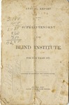 Annual Report of the Superintendent of the Blind Institute by Sarah B. Merrill
