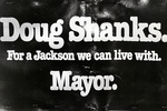 Doug Shanks' Jackson Mayoral Campaign Sign