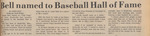 Newspaper Article, Bell Named to Baseball Hall of Fame, March 29, 1974