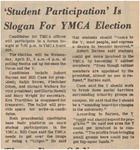 Newspaper article, 'Student Participation' Is Slogan For YMCA Election, April 20, 1971