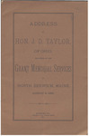 Address of Hon. J.D. Taylor, of Ohio : delivered at the Grant memorial services at North Berwick, Maine, August 8, 1885 by Joseph Danner Taylor, 1830-1899