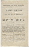"Out of their own mouths shall they be condemned" : soldiers and sailors, look to your interests : Grant and Colfax