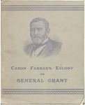 Eulogy on General Grant : delivered at Westminster Abbey, London, August 4th, 1885 by Frederic William Farrar, 1831-1903