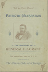 Grant's birthday : union of the Blue and Gray : ninety minutes of patriotic oration by two of the highest living representatives of the Union and Confederate Armies with an introductory by Chicago's favorite orator : sixty minutes of patriotic song and music
