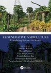 Regenerative Agriculture: Translating Science to Action by Amitava Rakshit, Manoj Parihar, Vijay Singh Meena, Purushothaman Abhilash, Prakash Kumar Jha, and Deepranjan Sarkar